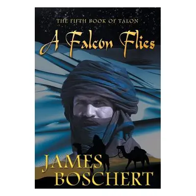 "A Falcon Flies" - "" ("Boschert James")