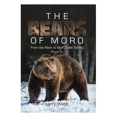 "The Bears of Moro: Part 3" - "" ("Webb Larry")