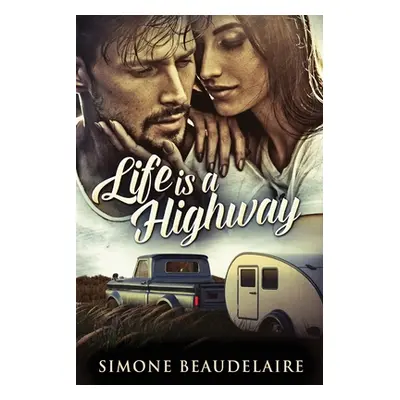 "Life Is A Highway" - "" ("Beaudelaire Simone")