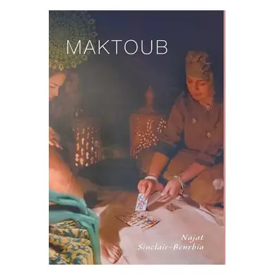 "Maktoub" - "" ("Sinclair-Benrbia Najat")