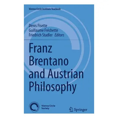 Franz Brentano and Austrian Philosophy (Fisette Denis)