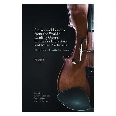 "Stories and Lessons from the World's Leading Opera, Orchestra Librarians, and Music Archivists,