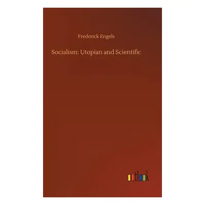 "Socialism: Utopian and Scientific" - "" ("Engels Frederick")