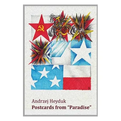 "Postcards from Paradise""" - "" ("Heyduk Andrzej")