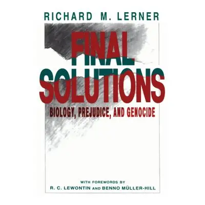 "Final Solutions: Biology, Prejudice, and Genocide" - "" ("Lerner Richard M.")