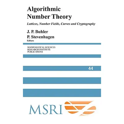 "Algorithmic Number Theory: Lattices, Number Fields, Curves and Cryptography" - "" ("Buhler J. P