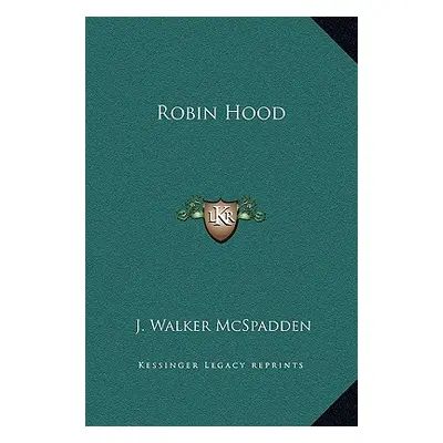 "Robin Hood" - "" ("McSpadden J. Walker")