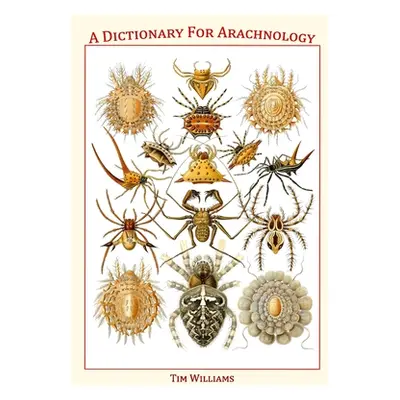 "A Dictionary for Arachnology" - "" ("Williams Tim")