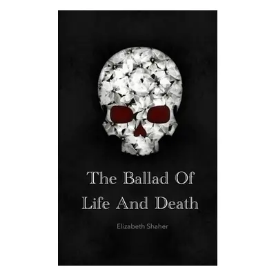 "The Ballad of Life and Death" - "" ("Shaher Elizabeth")