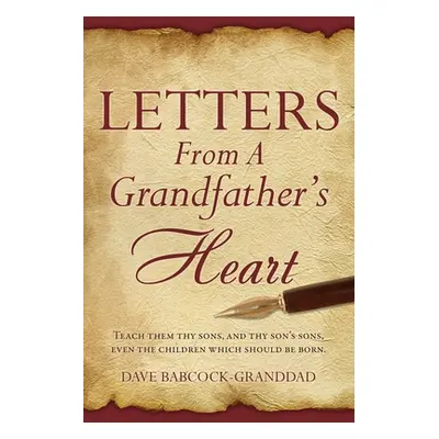 "Letters From A Grandfather's Heart" - "" ("Babcock-Granddad Dave")