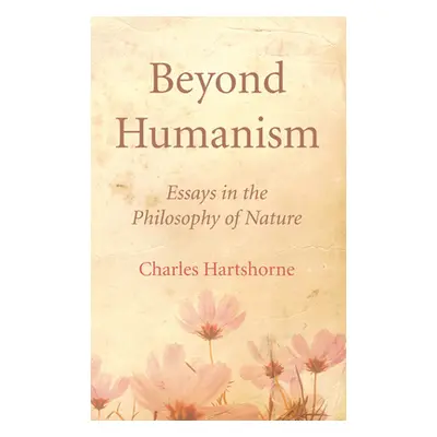 "Beyond Humanism" - "" ("Hartshorne Charles")