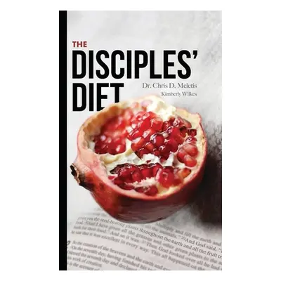 "The Disciples' Diet: Eat Like Jesus Did to Feel Energized, Lose Weight, and Live a Long Life" -