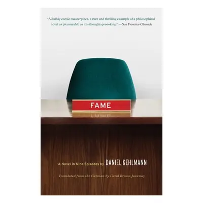 "Fame: A Novel in Nine Episodes" - "" ("Kehlmann Daniel")