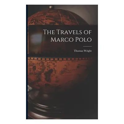 "The Travels of Marco Polo" - "" ("Wright Thomas")