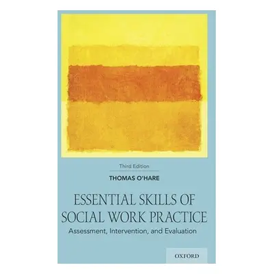 "Essential Skills of Social Work Practice: Assessment, Intervention, and Evaluation" - "" ("O'Ha