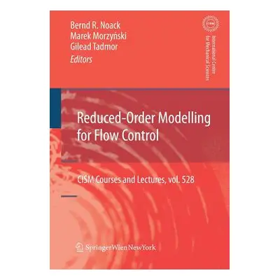 "Reduced-Order Modelling for Flow Control" - "" ("Noack Bernd R.")