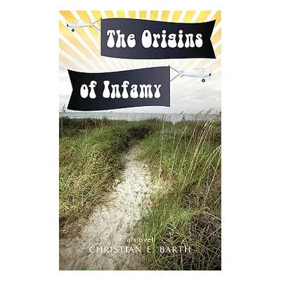 "The Origins of Infamy" - "" ("Barth Christian E.")