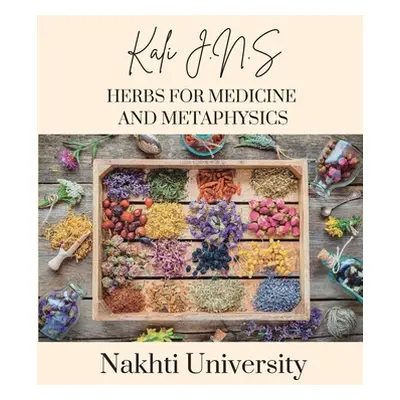 "Herbs for Medicine and Metaphysics" - "" ("J. N. S. Kali")