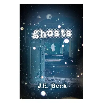 "Ghosts" - "" ("Beck J. E.")