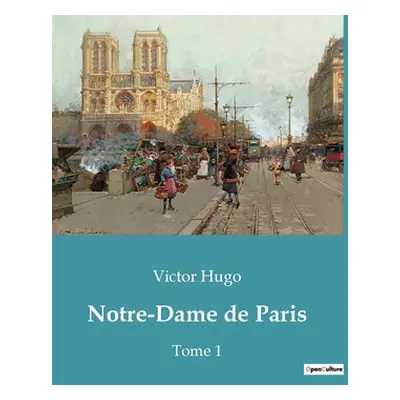 "Notre-Dame de Paris: Tome 1" - "" ("Hugo Victor")