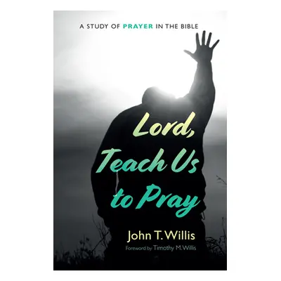 "Lord, Teach Us to Pray" - "" ("Willis John T.")