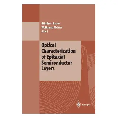 "Optical Characterization of Epitaxial Semiconductor Layers" - "" ("Bauer Gnther")