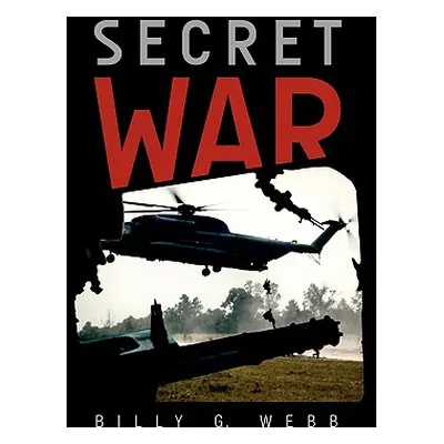 "Secret War" - "" ("Webb Billy G.")