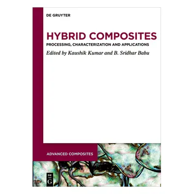 "Hybrid Composites: Processing, Characterization, and Applications" - "" ("Kumar Kaushik")