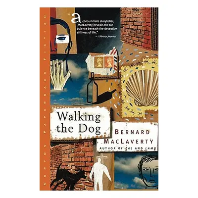 "Walking the Dog: And Other Stories" - "" ("MacLaverty Bernard")