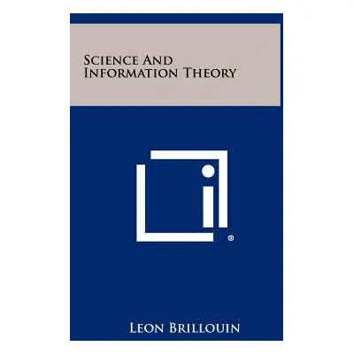 "Science And Information Theory" - "" ("Brillouin Leon")