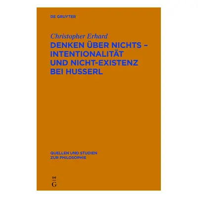 "Denken ber nichts - Intentionalitt und Nicht-Existenz bei Husserl" - "" ("Erhard Christopher")