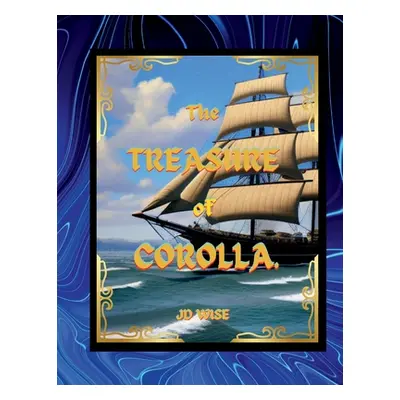 "The Treasure of Corolla" - "" ("Wise Jd")