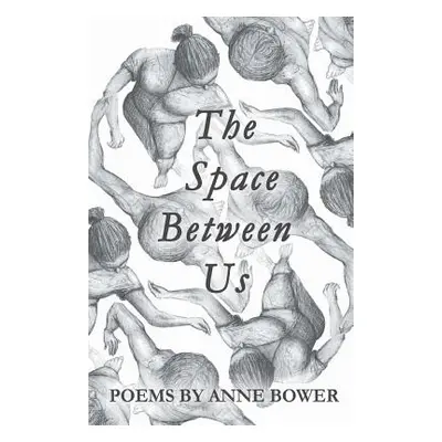 "The Space Between Us" - "" ("Bower Anne")