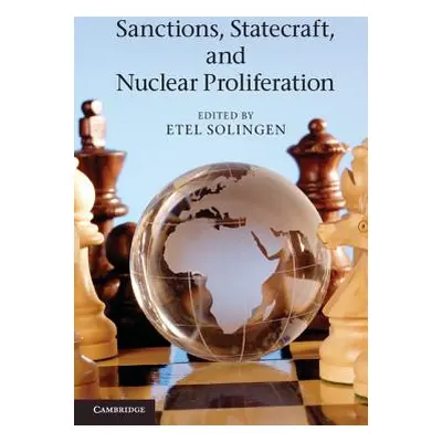 "Sanctions, Statecraft, and Nuclear Proliferation: Sanctions, Inducements, and Collective Action