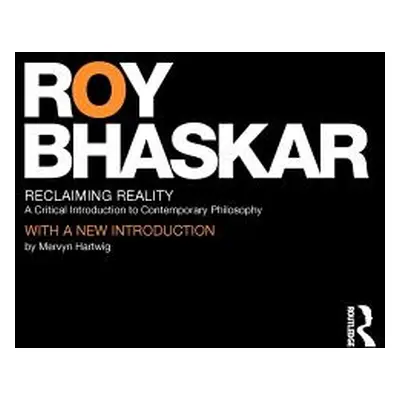 "Reclaiming Reality: A Critical Introduction to Contemporary Philosophy" - "" ("Bhaskar Roy Prof