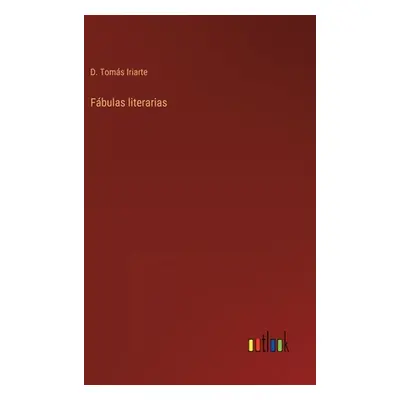 "Fbulas literarias" - "" ("Iriarte D. Toms")