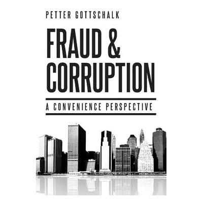 "Fraud and Corruption: A Convenience Perspective" - "" ("Gottschalk Petter")