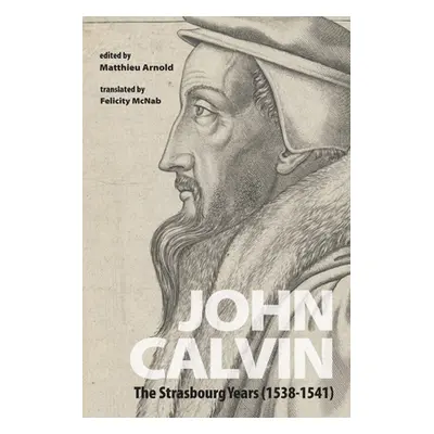 "John Calvin" - "" ("Arnold Matthieu")