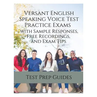 "Versant English Speaking Voice Test Practice Exams with Sample Responses, Free Recordings, and 