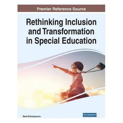 "Rethinking Inclusion and Transformation in Special Education" - "" ("Efstratopoulou Maria")