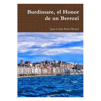 "Burdinsare, el Honor de un Berrozi" - "" ("Prez lvarez Juan Carlos")