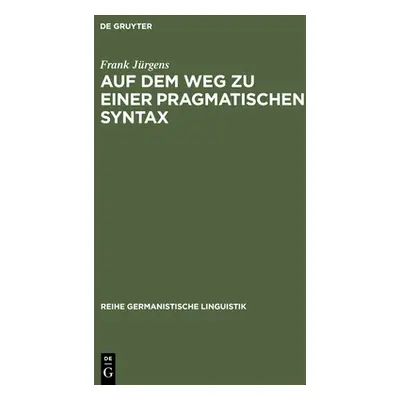 "Auf Dem Weg Zu Einer Pragmatischen Syntax: Eine Vergleichende Fallstudie Zu Prferenzen in Gespr