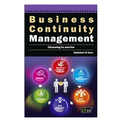 "Business Continuity Management: Choosing to Survive" - "" ("Al Hour Abdullah")