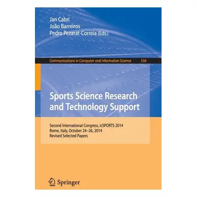 "Sports Science Research and Technology Support: Second International Congress, Icsports 2014, R