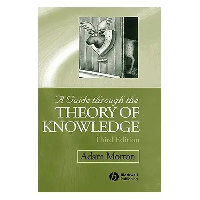 "Guide through the Theory of Knowledge 3e" - "" ("Morton Adam")