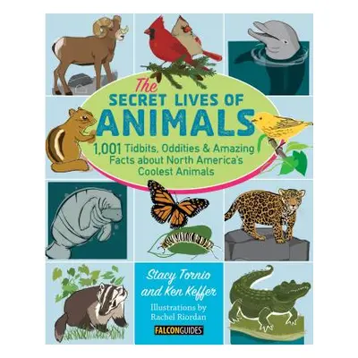 "The Secret Lives of Animals: 1,001 Tidbits, Oddities, and Amazing Facts about North America's C