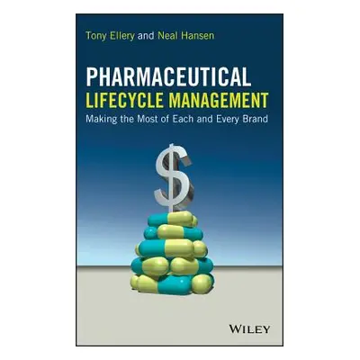 "Pharmaceutical Lifecycle Management: Making the Most of Each and Every Brand" - "" ("Ellery Ton