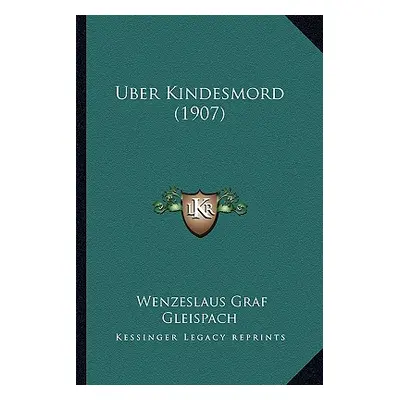 "Uber Kindesmord (1907)" - "" ("Gleispach Wenzeslaus Graf")