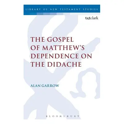 "The Gospel of Matthew's Dependence on the Didache" - "" ("Garrow Alan")