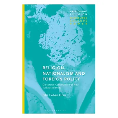 "Religion, Nationalism and Foreign Policy: Discursive Construction of New Turkey's Identity" - "